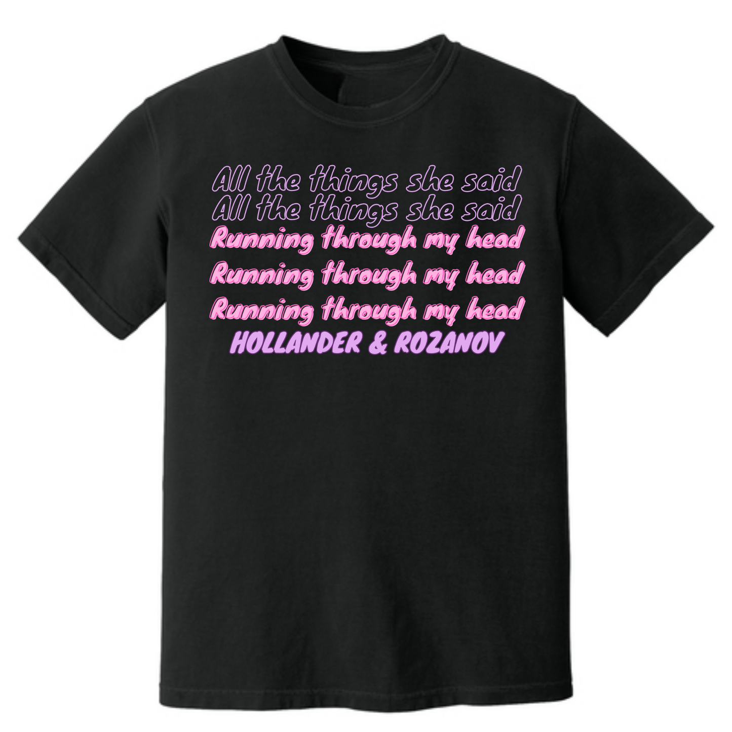 Hollander & Rozanov All Things She Said T Shirt