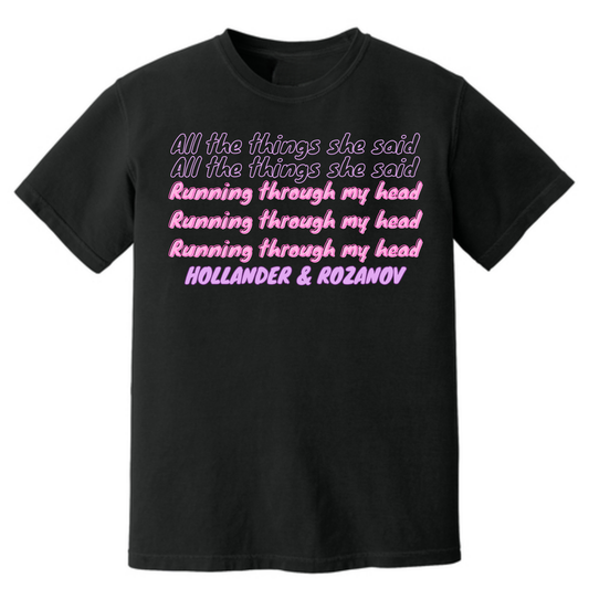 Hollander & Rozanov All Things She Said T Shirt