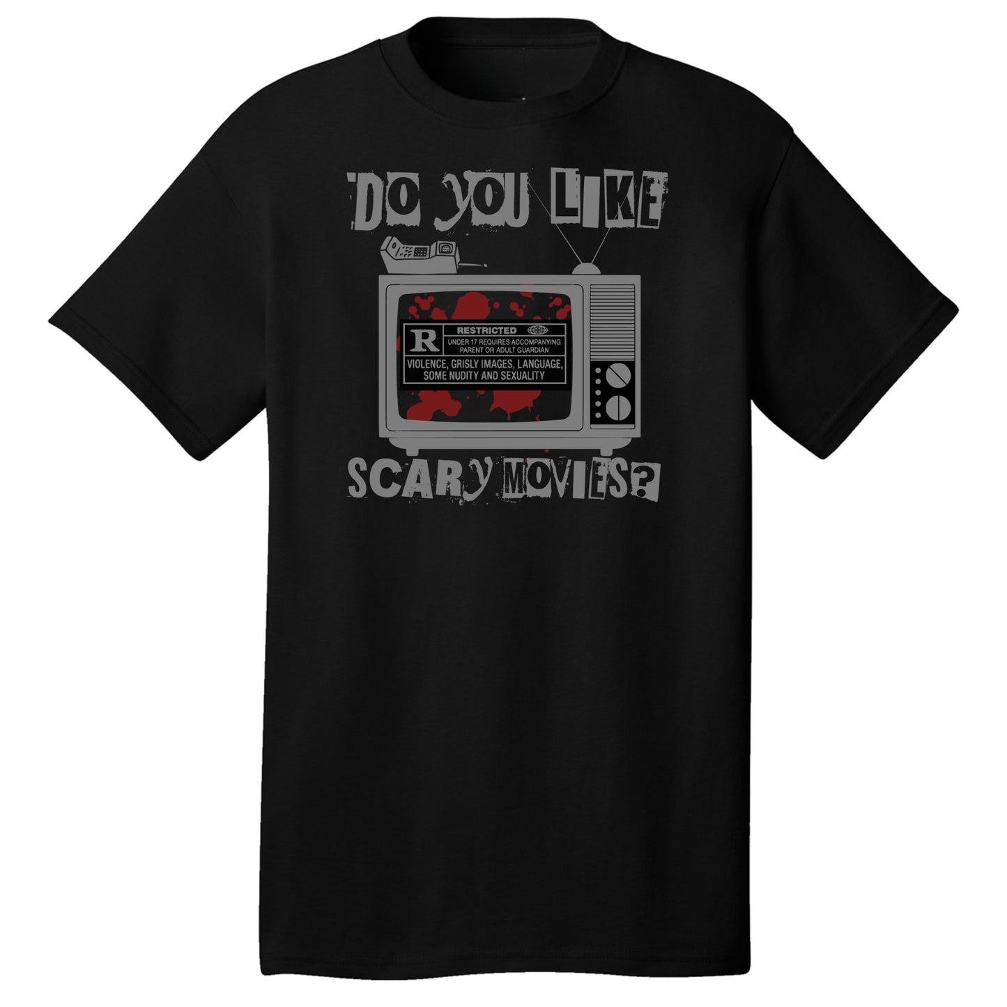 Do You Like Scary Movies T Shirt
