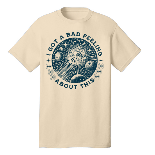 I Got a Bad Feeling T Shirt