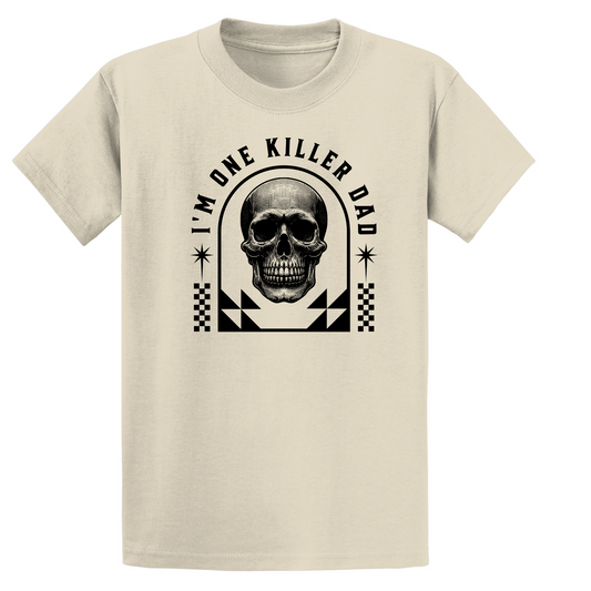 I'm One Killer Dad T Shirt