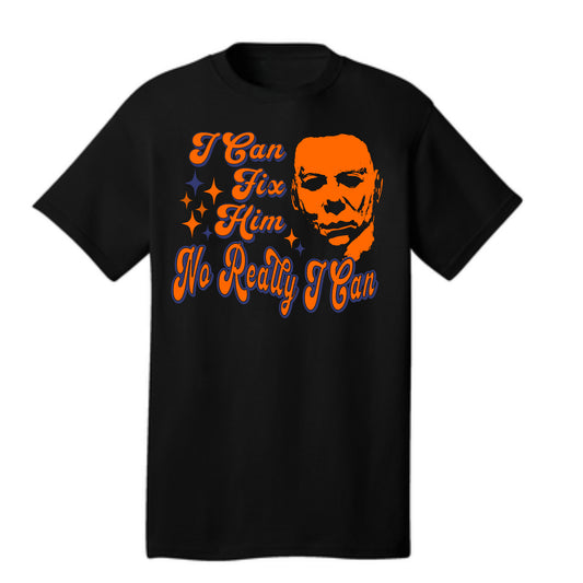 Michael I Can Fix Him T Shirt