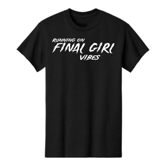 Running on Final Girl Vibes T Shirt
